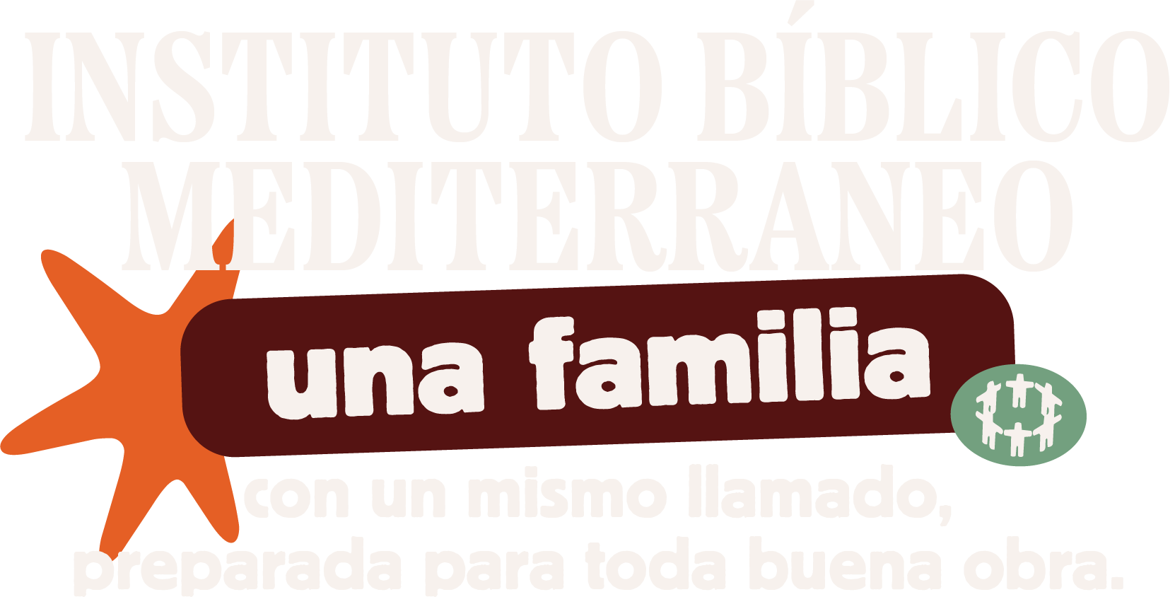 Instituto Bíblico Mediterráneo: una familia con un mismo llamado, preparada para toda buena obra.